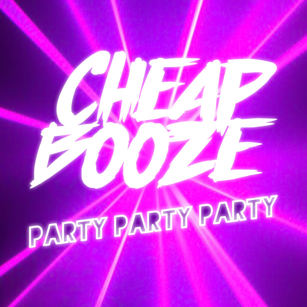 Cheap Booze - Party Party Party